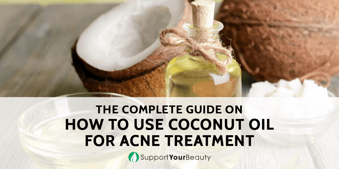 How To Use Coconut Oil For Acne Treatment Updated 2020