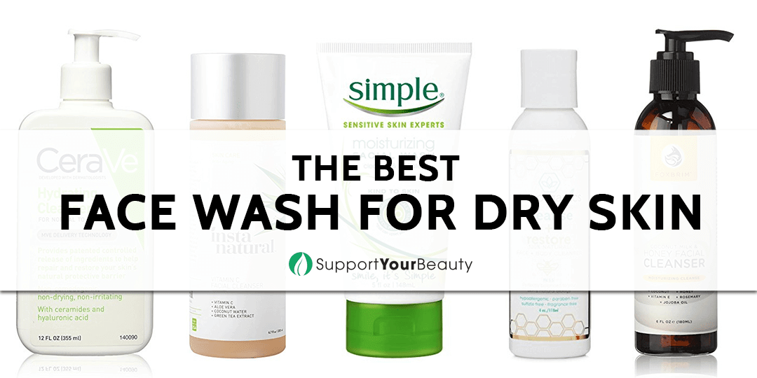 Best Face Wash For Dry Skin (Updated 2021)