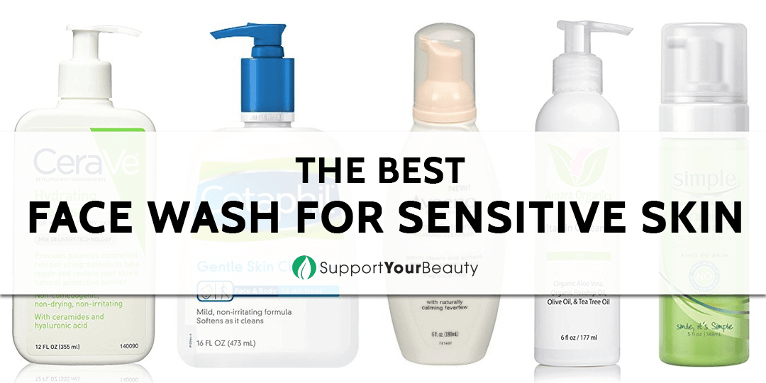 Best Face Wash For Sensitive Skin (Updated 2020)